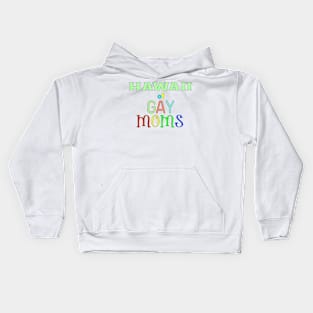 Hawaii Of Gay Moms Kids Hoodie